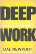 Deep Work-Rules for Focused Success in a Distracted World