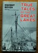 TRUE TALES OF THE GREAT LAKES