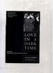 Love in a Dark Time and Other Explorations of Gay Lives and Literature