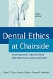 Dental Ethics at Chairside: Professional Obligations and Practical Applications