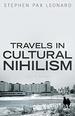 Travels in Cultural Nihilism: Some Essays