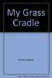 My Grass Cradle