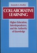 Collaborative Learning: Higher Education, Interdependence, and the Authority of Knowledge