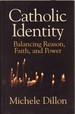 Catholic Identity: Balancing Reason, Faith, and Power