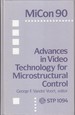 Micon 90: Advances in Video Technology for Microstructural Control (Astm Special Technical Publication// Stp)