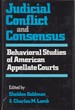 Judicial Conflict and Consensus: Behavioral Studies of American Appellate Courts