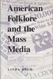 American Folklore and the Mass Media (Folklore Today)