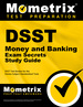 Dsst Money and Banking Exam Secrets Study Guide: Dsst Test Review for the Dantes Subject Standardized Tests