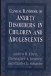 Clinical Handbook of Anxiety Disorders in Children and Adolescents