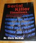 Serial Killer Timelines: Illustrated Accounts of the World's Most Gruesome Murderers