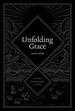 Unfolding Grace Study Guide: a Guided Study Through the Bible