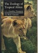 The Zoology of Tropical Africa