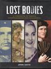 Lost Bodies: a Chronicle of Deaths, Disappearances and Discoveries