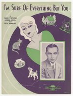 [Sheet Music]: I'M Sure of Everything But You