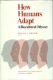 How Humans Adapt: a Biocultural Odyessey
