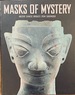 Masks of Mystery: Ancient Chinese Bronzes from Sanxingdui
