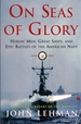 On Seas of Glory: Heroic Men, Great Ships, and Epic Battles of the American Navy