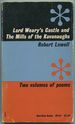 Lord Weary's Castle and the Mills of the Kavanaughs: Two Volumes of Poems