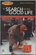 In Search of the Good Life: the Ethics of Globalization