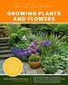 The First-Time Gardener: Growing Plants and Flowers: All the Know-How You Need to Plant and Tend Outdoor Areas Using Eco-Friendly Methods: Volume 2