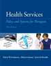 Health Services: Policy and Systems for Therapists (3rd Edition)