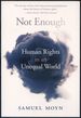 Not Enough: Human Rights in an Unequal World