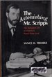 The Astonishing Mr. Scripps: the Turbulent Life of America's Penny Press Lord