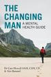 The Changing Man: a Mental Health Guide