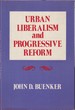 Urban Liberalism and Progressive Reform