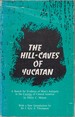 The Hill-Caves of Yucatan