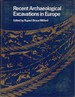 Recent Archaeological Excavations in Europe