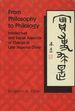From Philosophy to Philology: Intellectual and Social Aspects of Change in Late Imperial China; Harvard East Asian Monographs, 110
