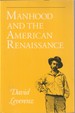 Manhood and the American Renaissance