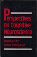 Perspectives on Cognitive Neuroscience