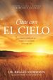 Citas Con El Cielo: La Historia Verdica De Un Doctor Y Sus Encuentros Con El Ms All (Spanish Edition)