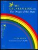 The Drunken King Or the Origin of the State