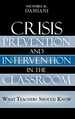 Crisis Prevention and Intervention in the Classroom: What Teachers Should Know