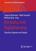 Beratung Und Digitalisierung: Zwischen Euphorie Und Skepsis (Soziale Arbeit Als Wohlfahrtsproduktion, 15) (German Edition)