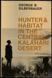 Hunter and Habitat in the Central Kalahari Desert