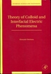 Theory of Colloid and Interfacial Electric Phenomena (Volume 12) (Interface Science and Technology, Volume 12)