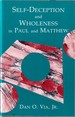 Self-Deception and Wholeness in Paul and Matthew