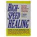 High-Speed Healing: the Fastest, Safest and Most Effective Shortcuts to Lasting Relief (Hardcover)