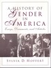 A History of Gender in America Essays, Documents, and Articles