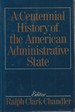 A Centennial History of the American Administrative State