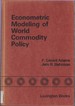 Econometric Modeling of World Commodity Policy