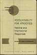 Accountability for Atrocities: National and International Responses (International and Comparative Criminal Law Series)