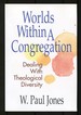 Worlds Within a Congregation: Dealing With Theological Diversity