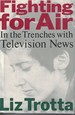 Fighting for Air: in the Trenches With Television News