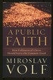 A Public Faith: How Followers of Faith Should Serve the Common Good
