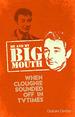 Me and My Big Mouth: When Cloughie Sounded Off